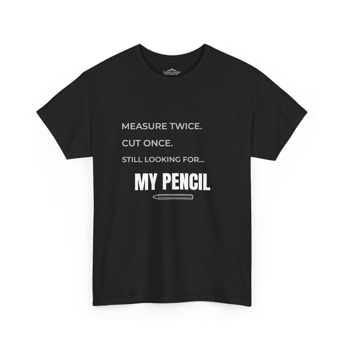 Measure Twice, Cut Once Funny Construction T-Shirt